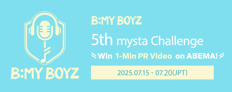 《B:MY BOYZ》5th mysta Challenge