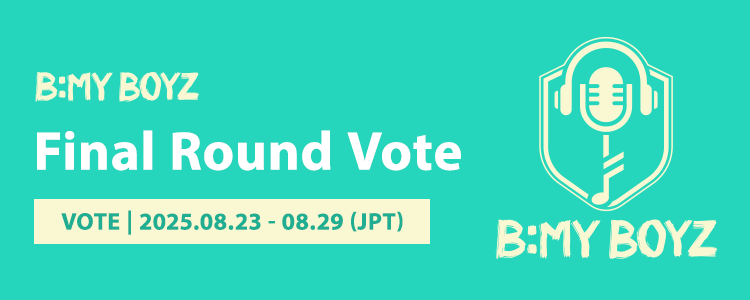 《B:MY BOYZ》Final Round Vote
